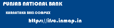 PUNJAB NATIONAL BANK  KARNATAKA BHEL COMPLEX    ifsc code